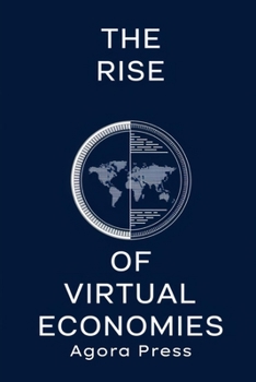 Paperback The Rise of Virtual Economies Book