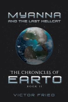 Paperback The Chronicles of Earto: Myanna and the Last Hellcat Book