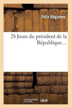 Paperback 28 Jours Du Président de la République [French] Book