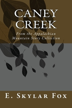 Paperback Caney Creek: From the Appalachian Mountain Story Collection Book