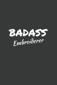 Badass Embroiderer: 6x9 Inch Journal Diary Notebook 110 Blank Lined Pages Embroidery Gift