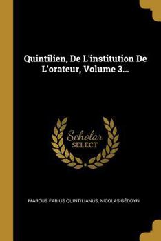 Paperback Quintilien, De L'institution De L'orateur, Volume 3... [French] Book