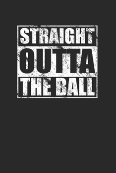 Straight Outta The Ball for Voguing House Lovers 120 Page Notebook Lined Journal