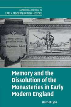 Paperback Memory and the Dissolution of the Monasteries in Early Modern England Book