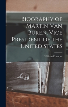 Hardcover Biography of Martin Van Buren, Vice President of the United States Book