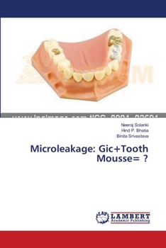 Paperback Microleakage: Gic+Tooth Mousse= ? Book
