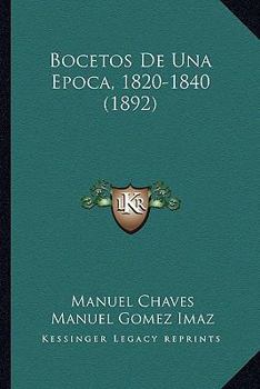 Bocetos De Una �poca (1820-1840)...