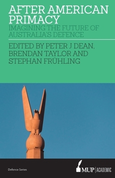 Paperback After American Primacy: Imagining the Future of Australia's Defence Book