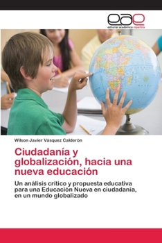 Paperback Ciudadanía y globalización, hacia una nueva educación [Spanish] Book