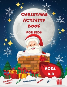 Paperback Christmas Activity Book for Kids Ages 4-8: Mazes, Word Search, Coloring Pages, Sudoku, and a special gift for your little ones (Activity Books for Kid Book