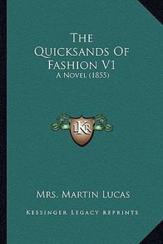 The Quicksands Of Fashion V1: A Novel