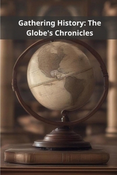 Paperback Gathering History: The Globe's Chronicles Book