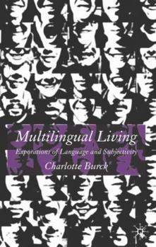 Hardcover Multilingual Living: Explorations of Language and Subjectivity Book