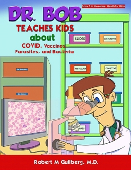 Paperback Dr. Bob Teaches Kids about COVID, Vaccines, Parasites, and Bacteria Book