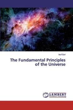 Paperback The Fundamental Principles of the Universe Book