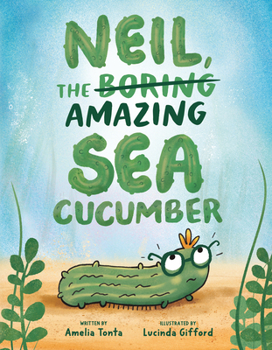 Hardcover Neil, the Amazing Sea Cucumber Book