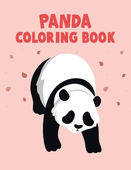 Panda Coloring Book: Panda Coloring Book For Kids, Children, Toddlers, Crayons, Adult, Mini, Girls And Boys - Large 8.5 X 11"