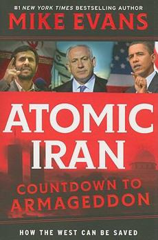 Paperback Atomic Iran: Countdown to Armageddon...How the West Can Be Saved Book