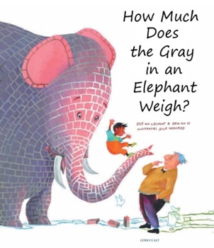 Hardcover How Much Does the Gray in an Elephant Weigh? Book