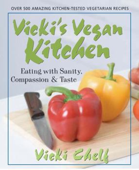 Paperback Vicki's Vegan Kitchen: Eating with Sanity, Compassion, and Taste Book