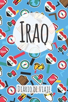 Diario de viaje Iraq: Planificador de viajes I Planificador de viajes por carretera I Cuaderno de puntos I Cuaderno de viaje I Diario de bolsillo I ... I Agenda de viaje (Spanish Edition)