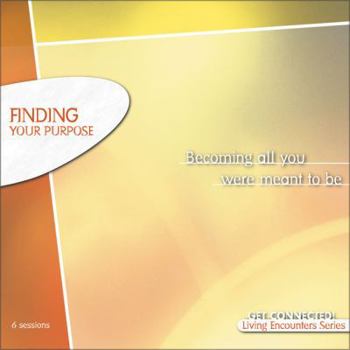 Paperback Finding Your Purpose: Becoming All You Were Meant to Be Book