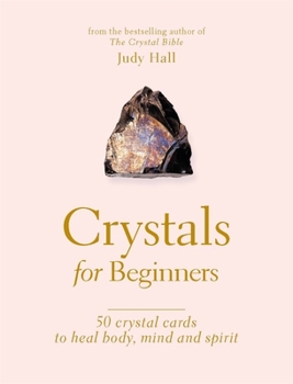 Cards Crystals for Beginners: Your Guide to Unlocking the Power of Crystals Book