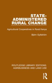 Paperback State-Administered Rural Change: Agricultural Cooperatives in Rural Kenya Book