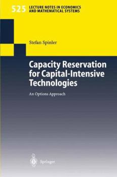 Paperback Capacity Reservation for Capital-Intensive Technologies: An Options Approach Book