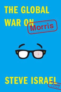 The Global War on Morris: A Novel