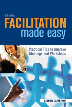Paperback Facilitation Made Easy: Practical Tips to Improve Meetings and Workshops Book