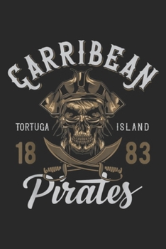 Carribean tortuca island 18 83 Pirates: Carribean Pirates Retro Vintage Pirate Costume Journal/Notebook Blank Lined Ruled 6x9 100 Pages
