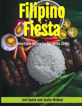 Paperback Filipino Fiesta: Delectable Delicacies for Home Cooks Book