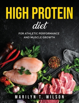 Paperback High Protein Diet: For Athletic Performance and Muscle Growth Book