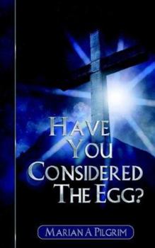 Paperback Have You Considered the Egg? Book