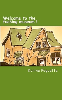 Paperback Welcome to the fucking museum!!: Saison 1 et 2 [French] Book