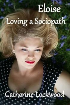 Eloise - Loving a Sociopath