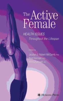Paperback The Active Female: Health Issues Throughout the Lifespan Book