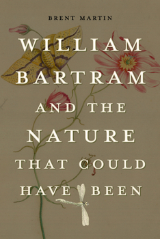 Paperback William Bartram and the Nature That Could Have Been Book
