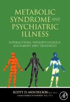 Paperback Metabolic Syndrome and Psychiatric Illness: Interactions, Pathophysiology, Assessment and Treatment Book