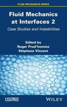 Hardcover Fluid Mechanics at Interfaces 2: Case Studies and Instabilities Book