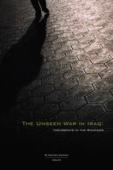 Paperback The Unseen War in Iraq: Insurgents in the Shadows Book