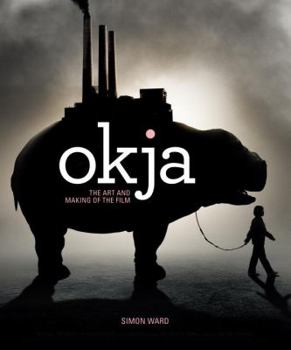 Hardcover Okja: The Art and Making of the Film Book