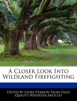 Paperback A Closer Look Into Wildland Firefighting Book