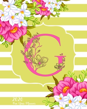 G - 2020 One Year Planner: Monogram Classic Initial Pink Flower Green Fun French Floral | Jan 1 - Dec 31, 2020 | Weekly & Monthly Planner + Habit ... Year Monogram Initials Schedule Organizer)