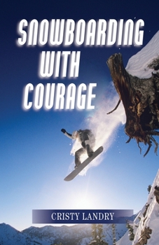 Paperback Snowboarding with Courage Book