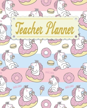 Teacher Planner: Unicorn Teacher Appreciation Notebook Journal Makes a Great Motivational and Inspirational Notebook Gift for The Teacher or Home schooler in Your Life
