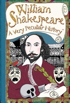 Hardcover William Shakespeare: A Very Peculiar History Book