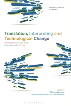 Hardcover Translation, Interpreting and Technological Change: Innovations in Research, Practice and Training Book