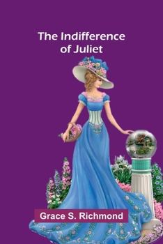 The Indifference Of Juliet